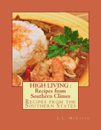 High Living: Recipes from Southern Climes: Recipes from the Southern States