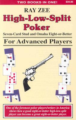 High-Low-Split Poker, Seven-Card Stud and Omaha Eight-Or-Better for Advanced Players - Malmuth, Mason (Foreword by), and Zee, Ray, and Loomis, Lynne (Editor)