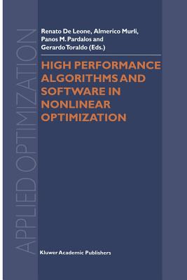 High Performance Algorithms and Software in Nonlinear Optimization - De Leone, Renato (Editor), and Murli, Almerico (Editor), and Pardalos, Panos M (Editor)