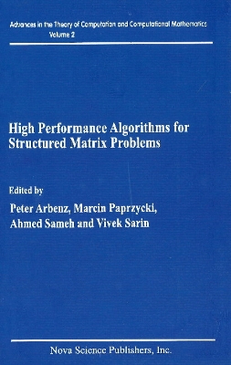 High Performance Algorithms for: Structured Matrix Problems - Arbenz, Peter (Editor)