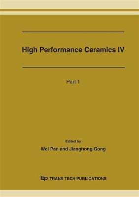 High-Performance Ceramics IV - Pan, Wei (Editor), and Gong, Jiang Hong (Editor)