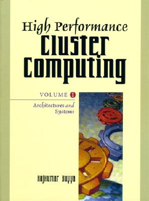 High Performance Cluster Computing: Architectures and Systems, Vol. 1 - Buyya, Rajkumar