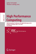 High Performance Computing: 30th International Conference, Isc High Performance 2015, Frankfurt, Germany, July 12-16, 2015, Proceedings