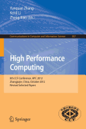 High Performance Computing: 8th Ccf Conference, HPC 2012, Zhangjiajie, China, October 29-31, 2012. Revised Selected Papers