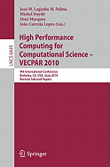 High Performance Computing  for Computational Science -- VECPAR 2010: 9th International Conference, Berkeley, CA, USA, June 22-25, 2010, Revised, Selected Papers
