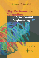 High Performance Computing in Science and Engineering '02: Transactions of the High Performance Computing Center Stuttgart (Hlrs) 2002