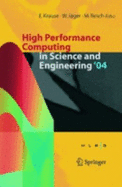 High Performance Computing in Science and Engineering ' 04: Transactions of the High Performance Computing Center, Stuttgart (Hlrs) 2004