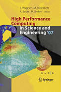 High Performance Computing in Science and Engineering, Garching/Munich 2007: Transactions of the Third Joint Hlrb and Konwihr Status and Result Workshop, Dec. 3-4, 2007, Leibniz Supercomputing Centre, Garching/Munich, Germany