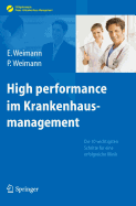 High Performance Im Krankenhausmanagement: Die 10 Wichtigsten Schritte Fur Eine Erfolgreiche Klinik