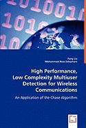 High Performance, Low Complexity Multiuser Detection for Wireless Communications