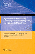 High Performance Networking, Computing, Communication Systems, and Mathematical Foundations: International Conferences, ICHCC 2009-ICTMF 2009 Sanya, Hainan Island, China, December 13-14, 2009 Proceedings