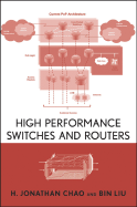 High Performance Switches and Routers - Chao, H Jonathan, PH.D., and Liu, Bin