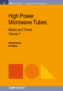 High Power Microwave Tubes: Basics and Trends, Volume 1