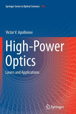 High-Power Optics: Lasers and Applications - Apollonov, Victor V