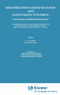 High-Precision Earth Rotation and Earth-Moon Dynamics: Lunar Distance and Related Observations Proceedings of the 63rd Colloquium of the International Astronomical Union, Held at Grasse, France, May 22-27, 1981