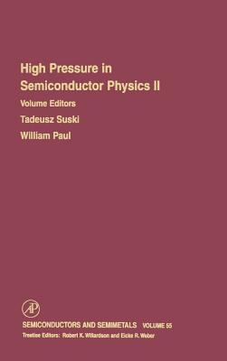 High Pressure in Semiconductor Physics II: Volume 55 - Willardson, R K (Editor), and Weber, Eicke R (Editor), and Suski, Tadeusz (Editor)