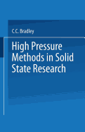 High Pressure Methods in Solid State Research - Bradley, C. C.