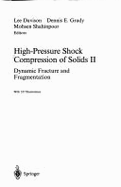 High-Pressure Shock Compression of Solids II: Dynamic Fracture and Fragmentation - Davison, Lee (Editor), and Grady, Dennis E (Editor), and Shahinpoor, Mohsen, Professor (Editor)