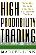 High Probability Trading: Take the Steps to Become a Successful Trader