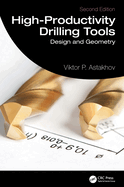 High-Productivity Drilling Tools: Design and Geometry