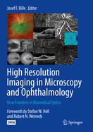 High Resolution Imaging in Microscopy and Ophthalmology: New Frontiers in Biomedical Optics
