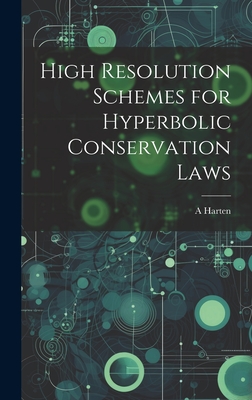 High Resolution Schemes for Hyperbolic Conservation Laws - Harten, A