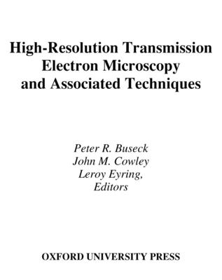 High-Resolution Transmission Electron Microscopy: And Associated Techniques - Buseck, Peter (Editor), and Cowley, John (Editor), and Eyring, Leroy (Editor)