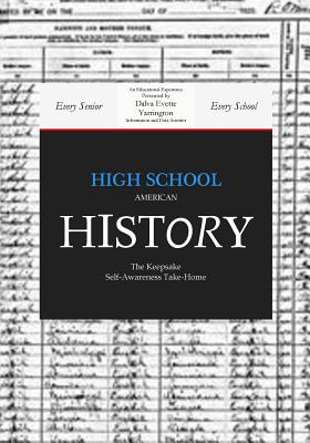 High School American History: The Keepsake Self-Awareness Take-Home - Yarrington, Dalva Evette