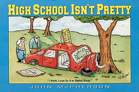 High School Isn't Pretty - McPherson, John, Mr.