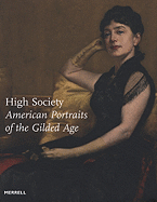 High Society: American Portraits of the Gilded Age