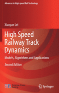 High Speed Railway Track Dynamics: Models, Algorithms and Applications