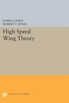 High Speed Wing Theory - Cohen, Doris, and Jones, Robert Thomas