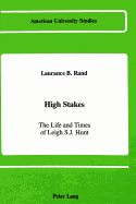 High Stakes: The Life and Times of Leigh S.J. Hunt