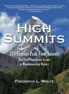 High Summits: 370 Famous Peak First Ascents and Other Significant Events in Mountaineering History