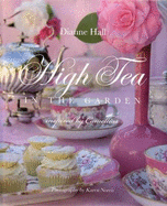 High Tea in the Garden: Inspired by Camellias - Hall, Dianne, and Norris, Karen (Photographer)