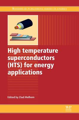 High Temperature Superconductors (HTS) for Energy Applications - Melhem, Ziad (Editor)
