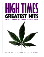 High Times Greatest Hits: Twenty Years of Smoke in Your Face