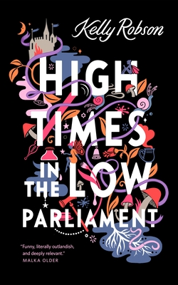 High Times in the Low Parliament - Robson, Kelly