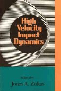 High Velocity Impact Dynamics - Zukas, Jonas a (Editor)
