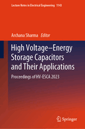 High Voltage-Energy Storage Capacitors and Their Applications: Proceedings of HV-ESCA 2023