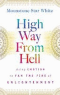 High Way from Hell: Using Emotion to Fan the Fire of Enlightment