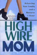 High-Wire Mom: Balancing Your Family and a Business at Home