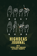 Highdeas Journal: With Visual Sign Language Alphabet Prompts: 6" x 9" Thin-Lined Writing Journal & Notebook, 160 Pages, Paperback Soft Cover for Weed Enthusiasts Who Want to Learn American Sign Language Fingerspelling