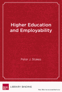 Higher Education and Employability: New Models for Integrating Study and Work