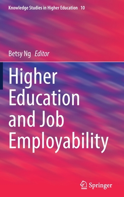 Higher Education and Job Employability - Ng, Betsy (Editor)