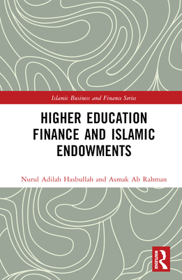 Higher Education Finance and Islamic Endowments - Adilah Hasbullah, Nurul, and Ab Rahman, Asmak