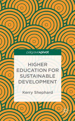 Higher Education for Sustainable Development - Shephard, Kerry