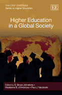 Higher Education in a Global Society - Johnstone, D. Bruce (Editor), and d'Ambrosio, Madeleine B. (Editor), and Yakoboski, Paul J. (Editor)