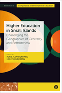 Higher Education in Small Islands: Challenging the Geographies of Centrality and Remoteness