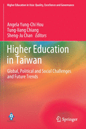 Higher Education in Taiwan: Global, Political and Social Challenges and Future Trends